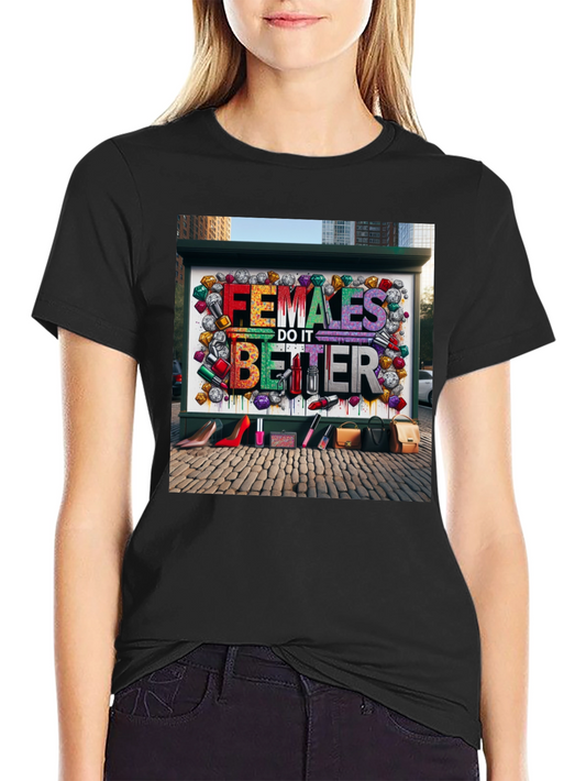 Females Do It Better T-Shirt