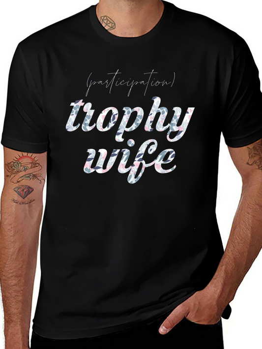 Funny Trophy Wife Graphic Tee