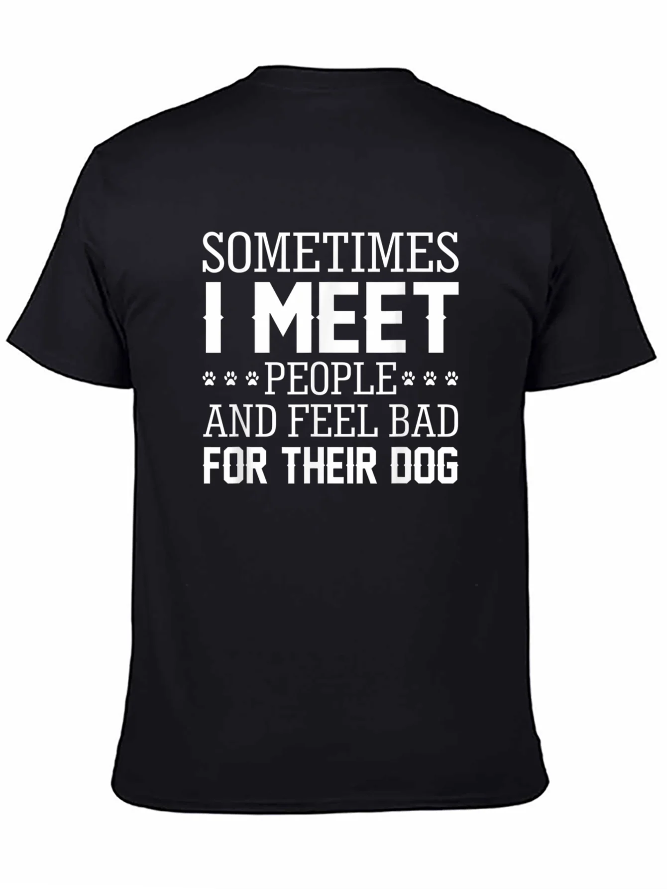 Dog Lover Graphic T-Shirt - Sometimes I Meet People