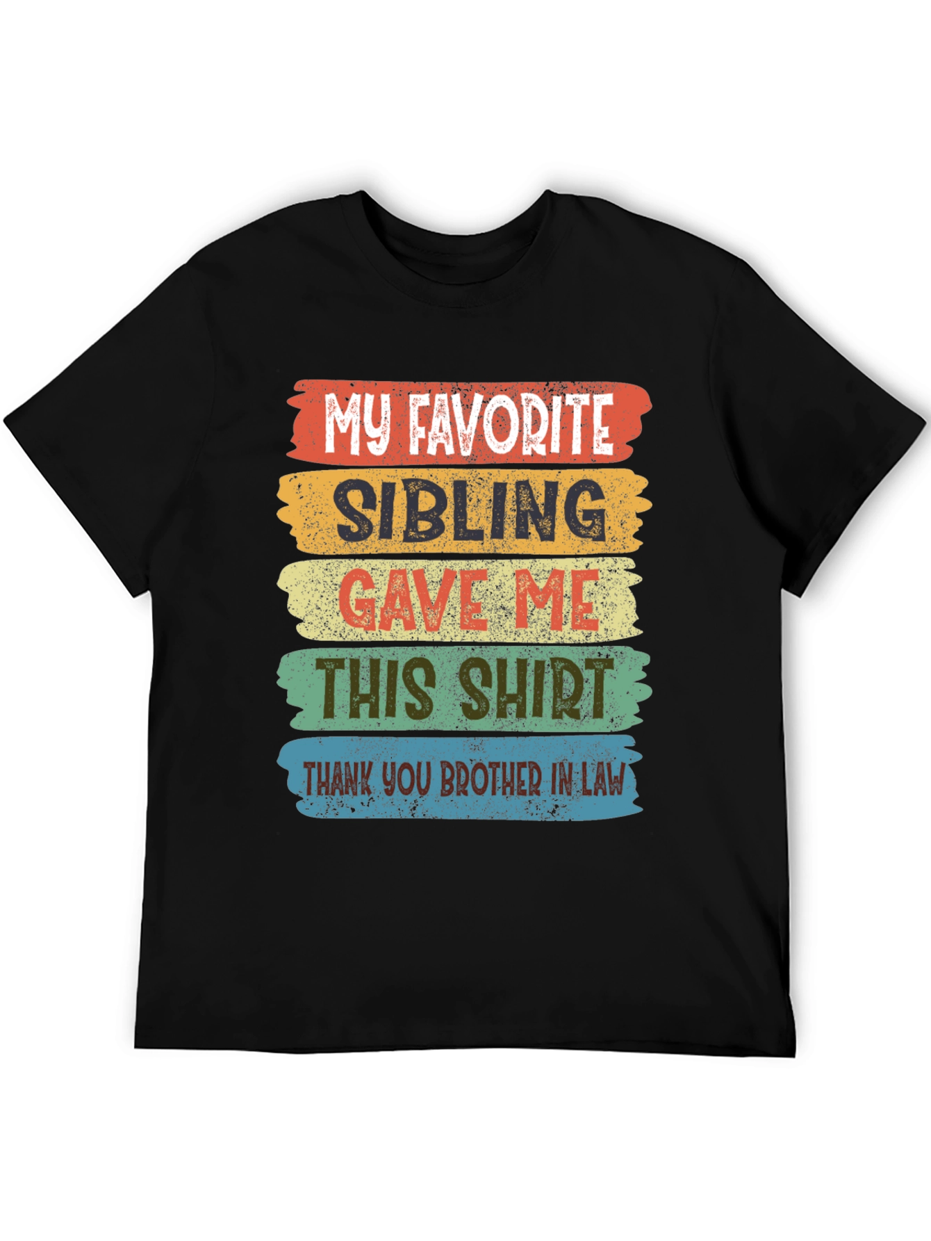 My Favorite Sibling T-Shirt Brother In Law Gift