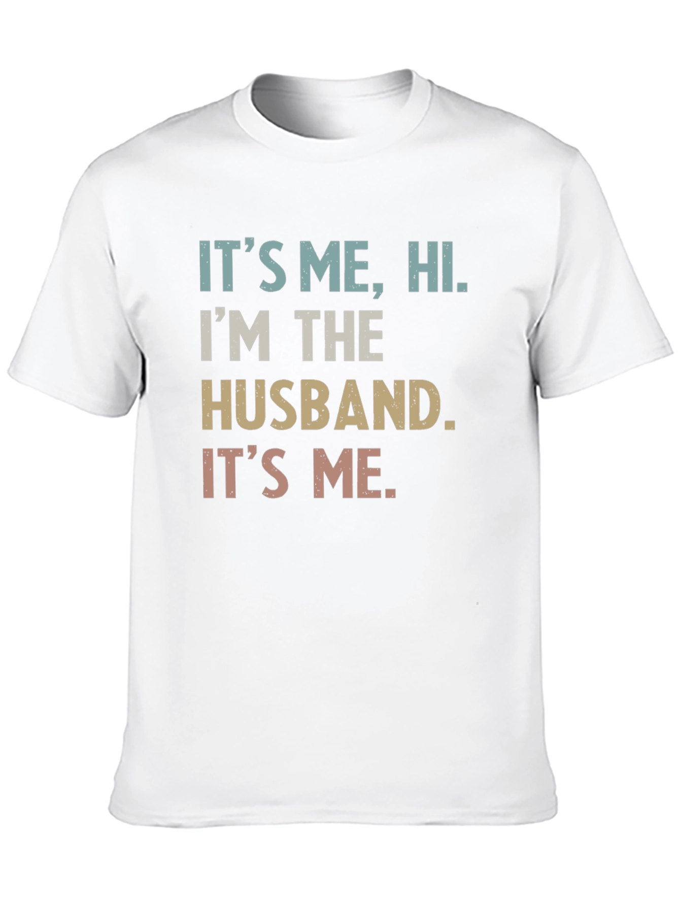 Its Me Hi Im The Husband Funny T-Shirt
