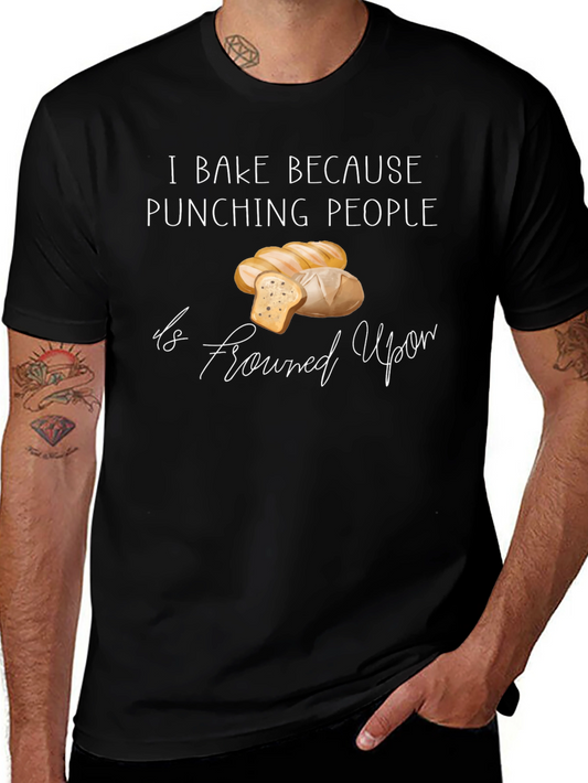 Funny Baking T-Shirt: I Bake Because Punching People Is Frowned Upon