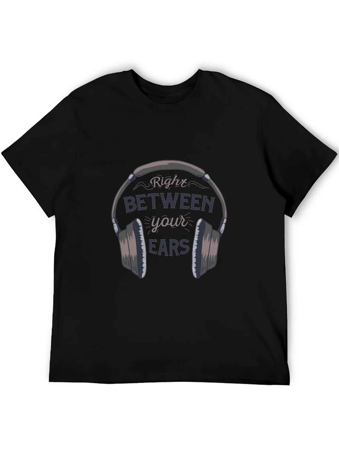 Right Between Your Ears T-Shirt