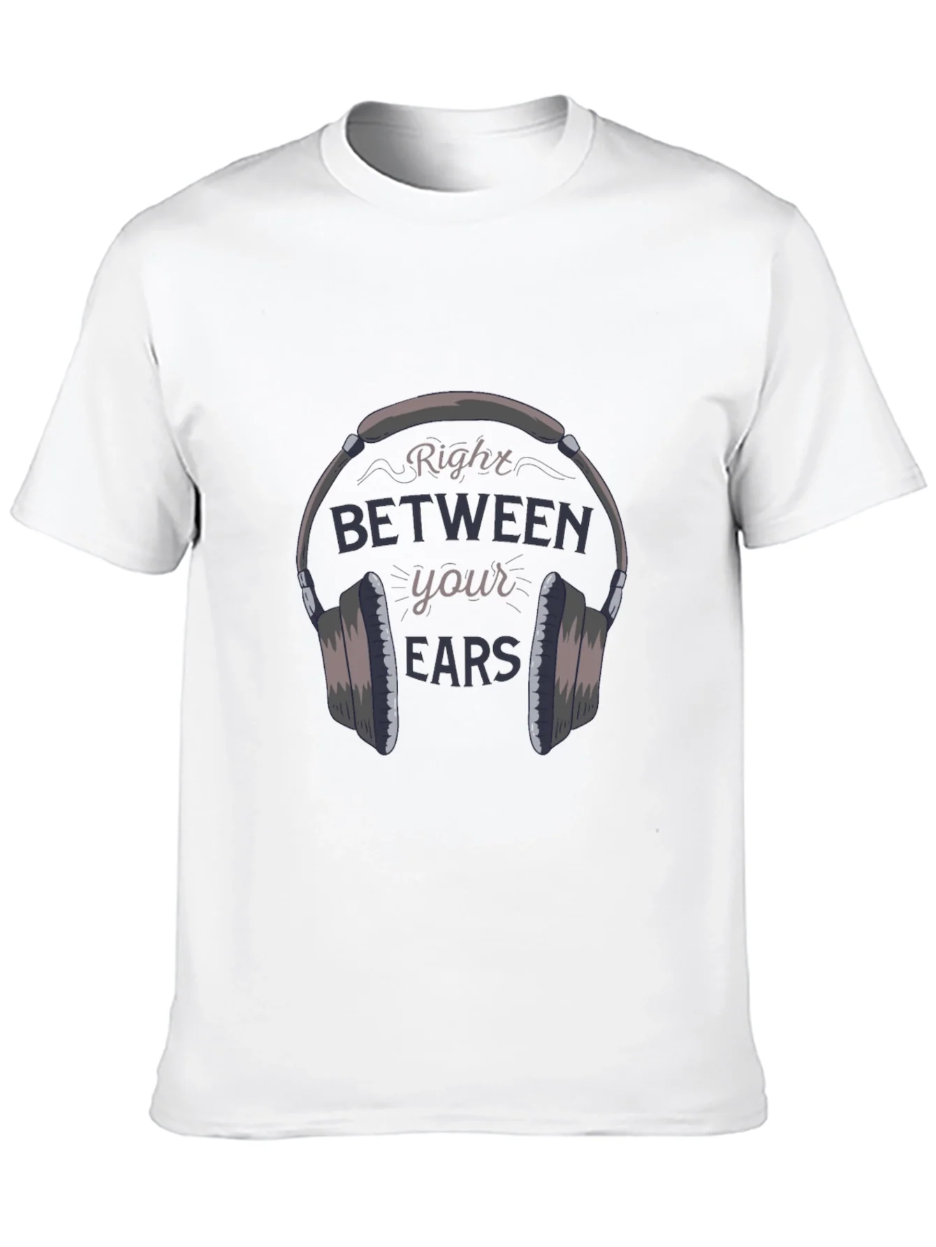 Right Between Your Ears T-Shirt