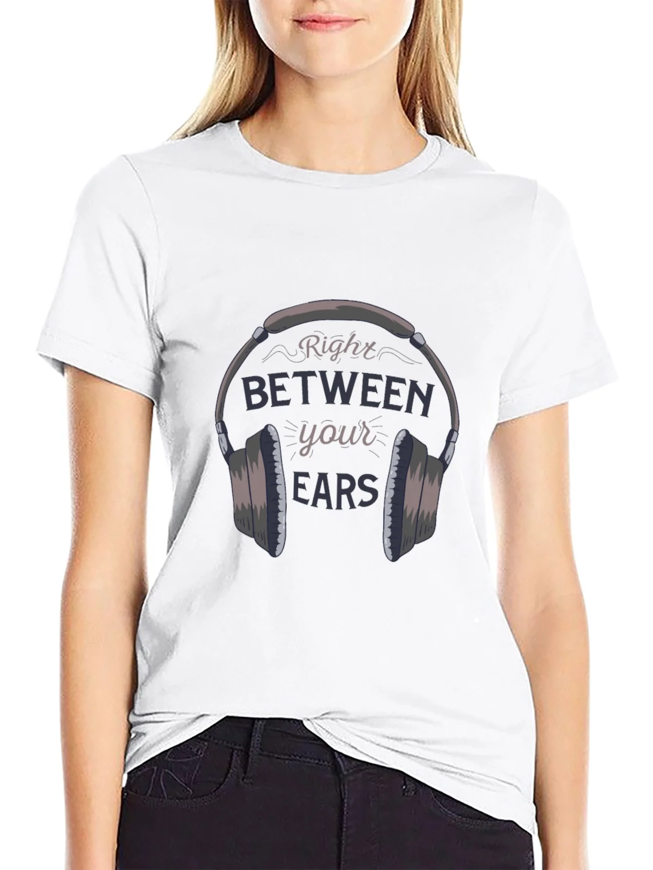 Right Between Your Ears T-Shirt
