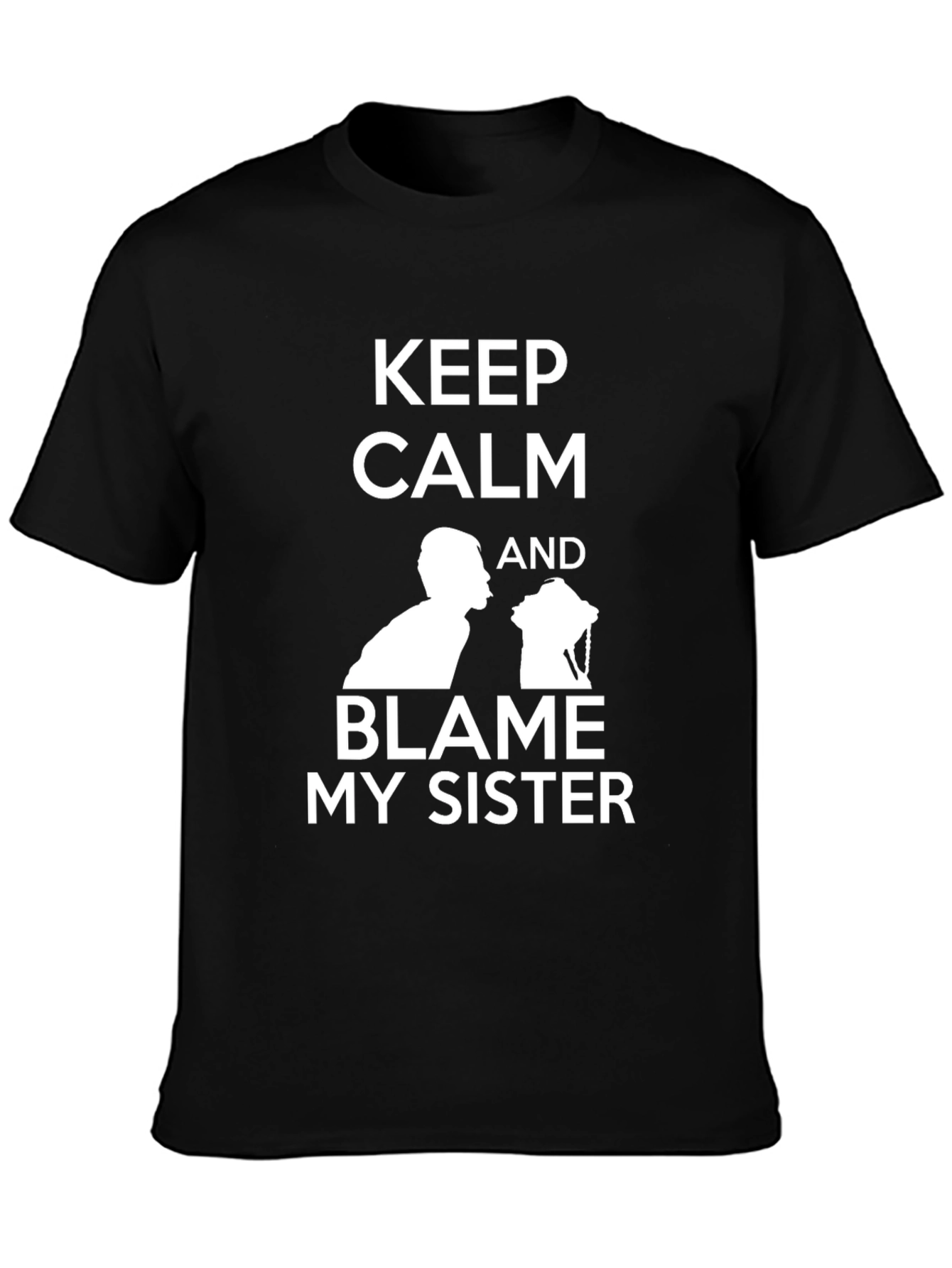Keep Calm Blame My Sister Graphic T-Shirt