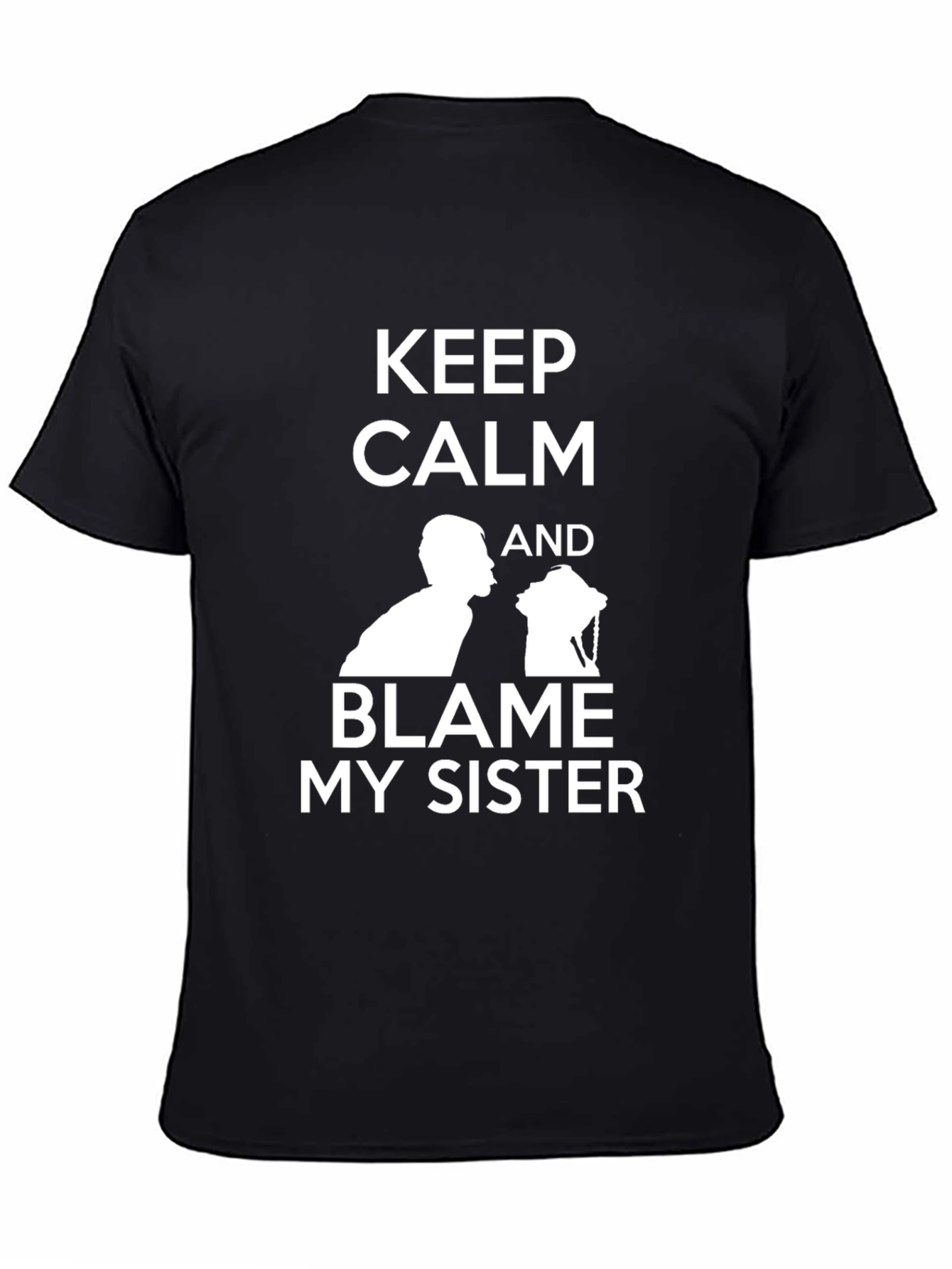 Keep Calm Blame My Sister Graphic T-Shirt