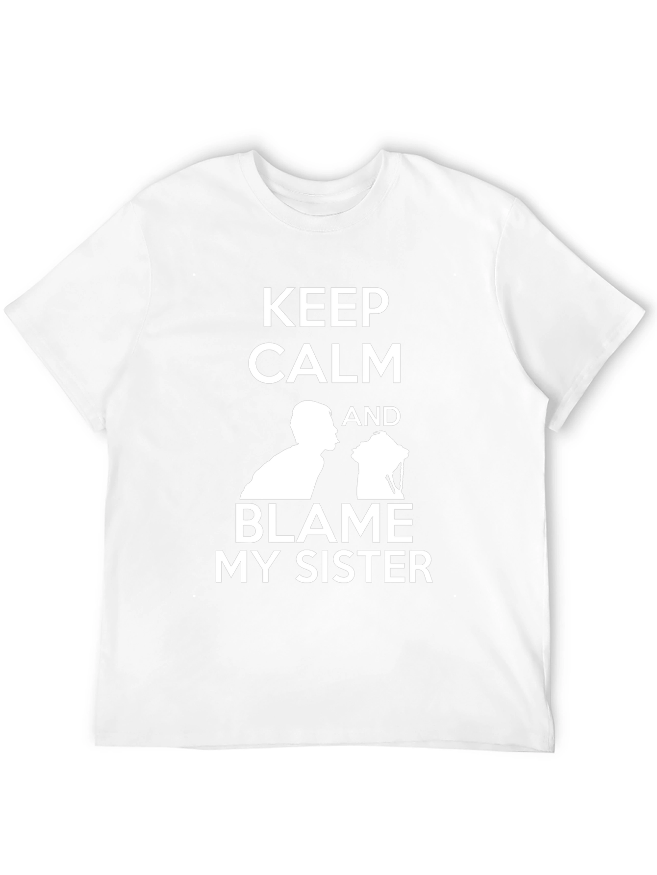 Keep Calm Blame My Sister Graphic T-Shirt