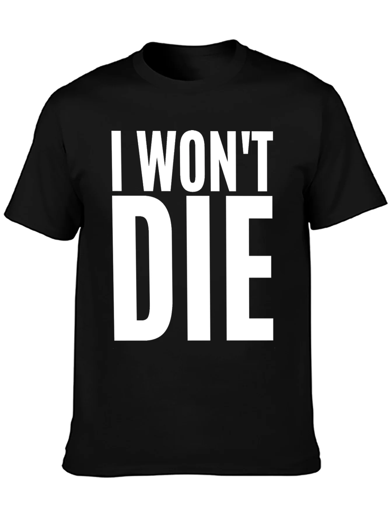 I Wont Die Graphic Tee - Mens Black T-Shirt