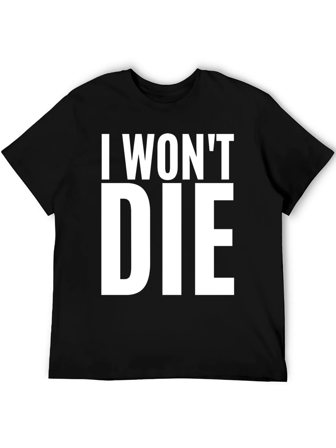 I Wont Die Graphic Tee - Mens Black T-Shirt
