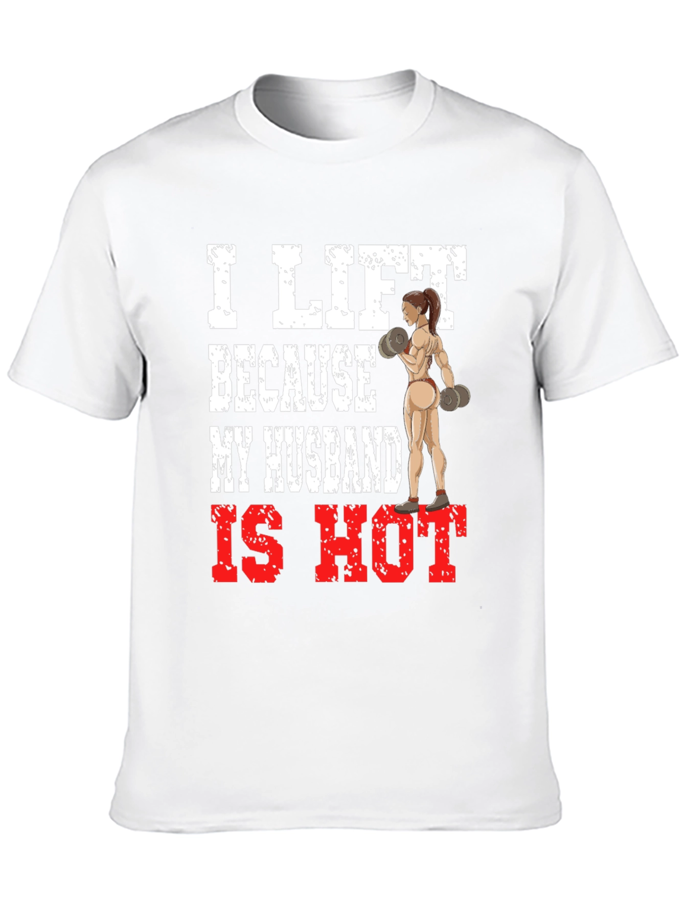 I Lift Because My Husband Is Hot T-Shirt