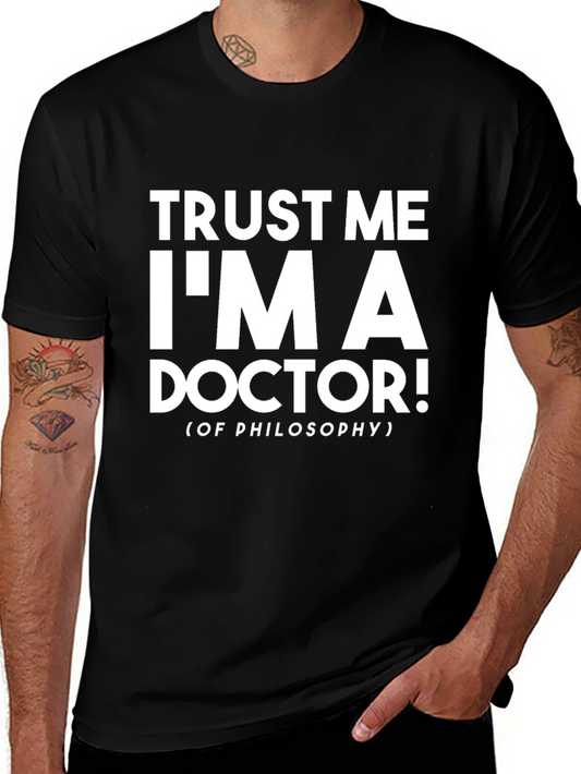 Trust Me Im A Doctor T-Shirt PhD Funny Gift