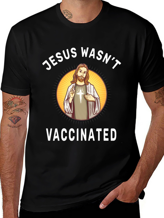 Jesus Wasnt Vaccinated T-Shirt Funny Anti-Vax