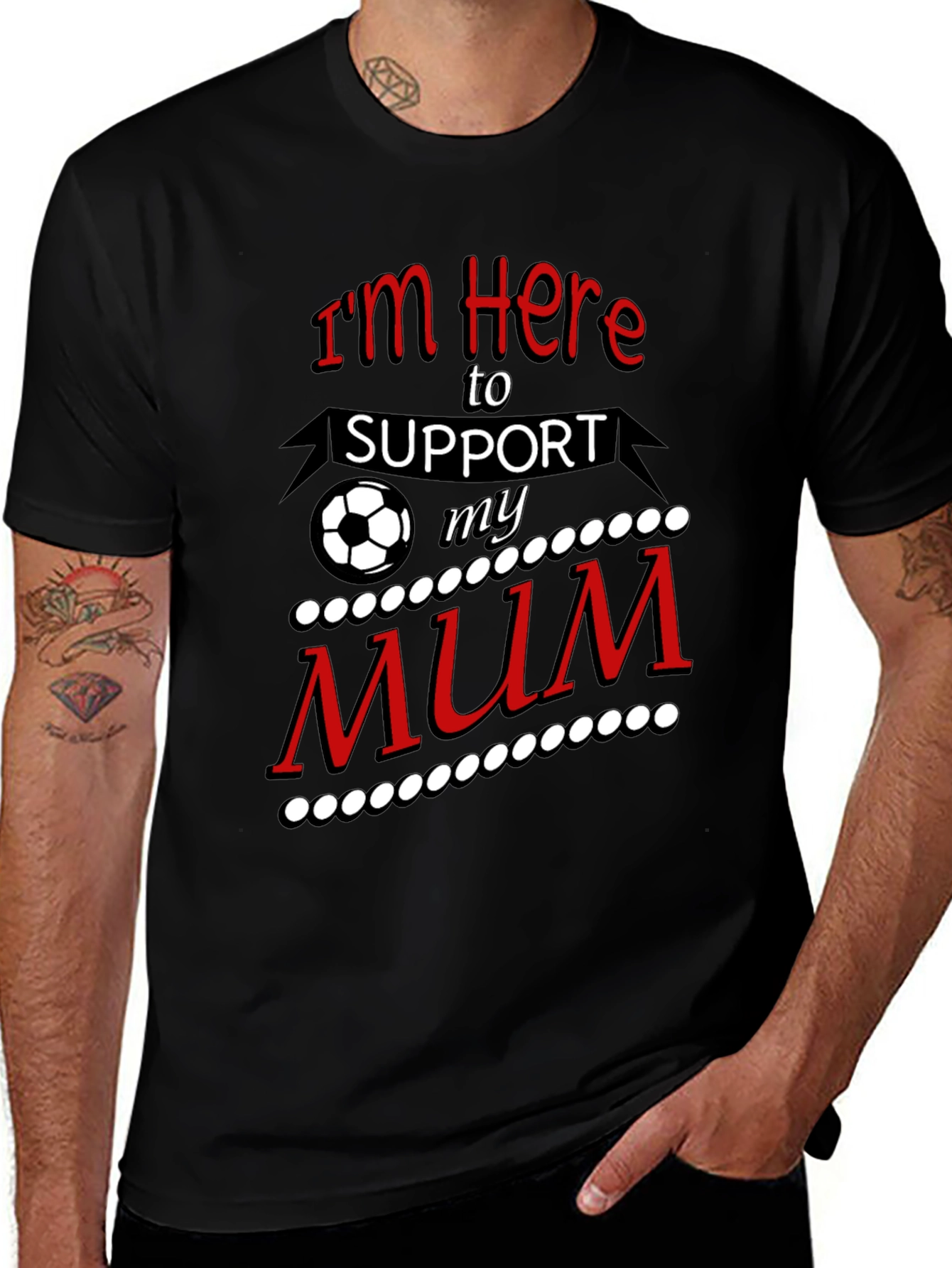 Im Here to Support My Mum T-Shirt