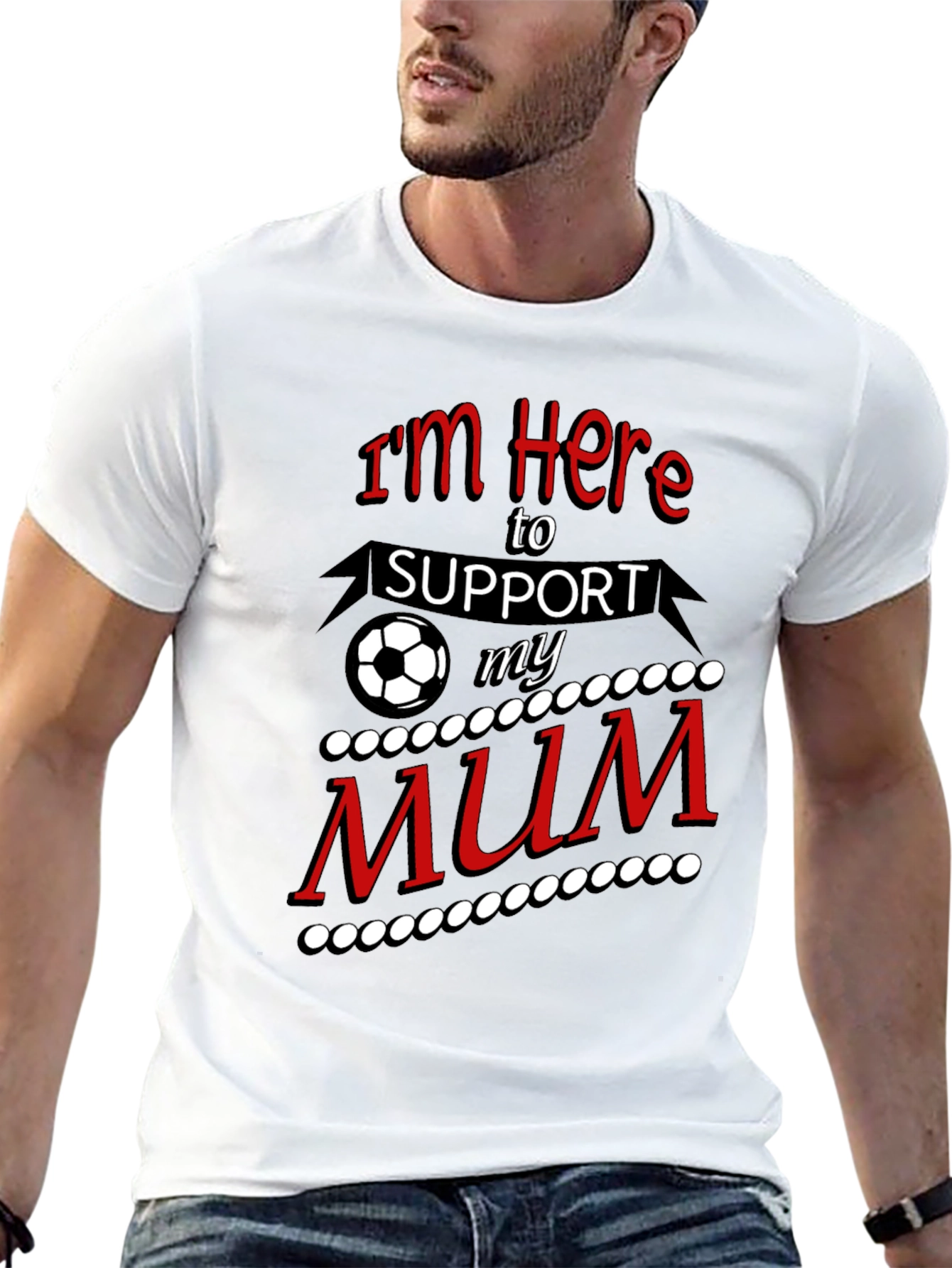 Im Here to Support My Mum T-Shirt