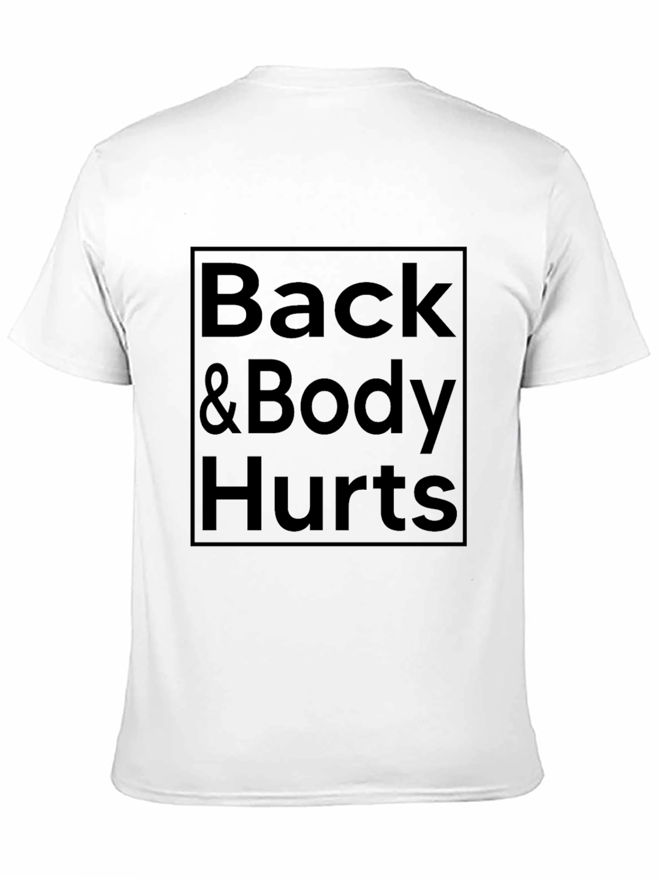 Back & Body Hurts Graphic T-Shirt