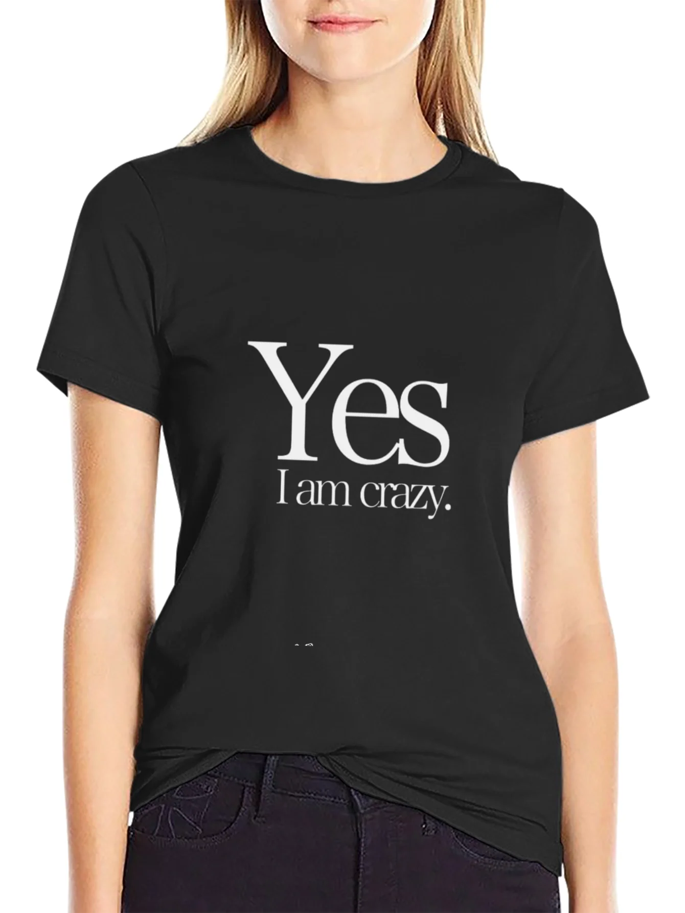 Yes I am Crazy - Graphic Tee