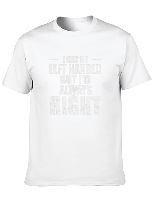Left Handed But Always Right Graphic Tee