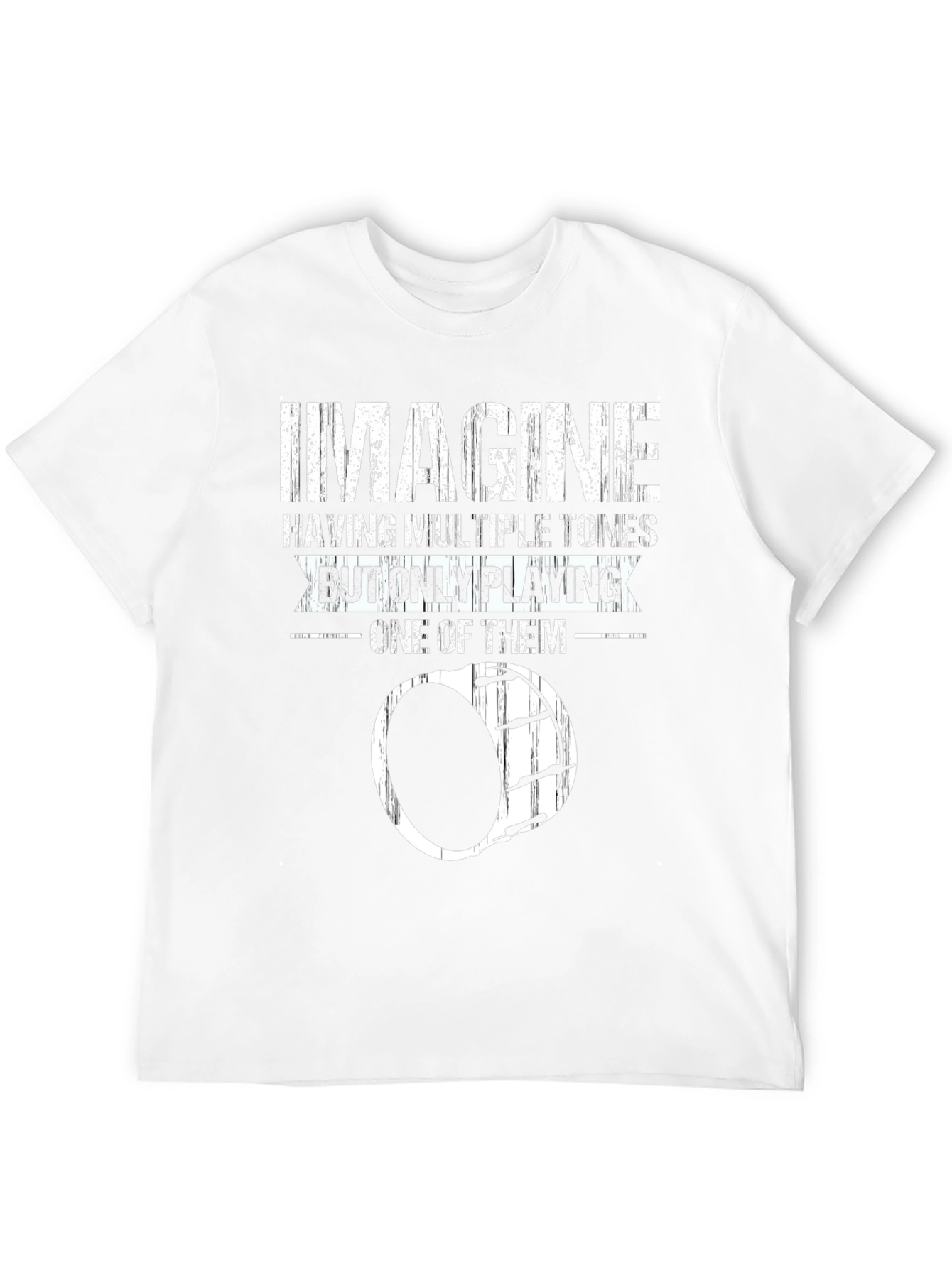 Imagine Drummer Joke T-Shirt - Percussionist Humor Tee