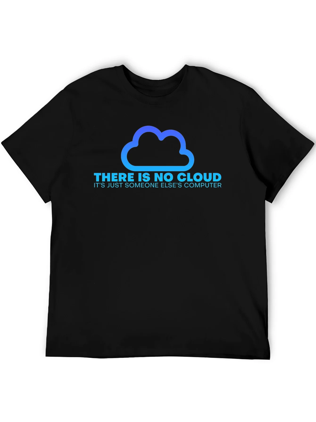 There is No Cloud Funny T-Shirt