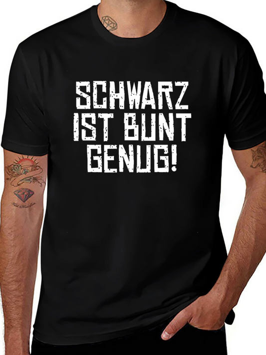 Schwarz Ist Bunt Genug T-Shirt - Black German Humor Tee
