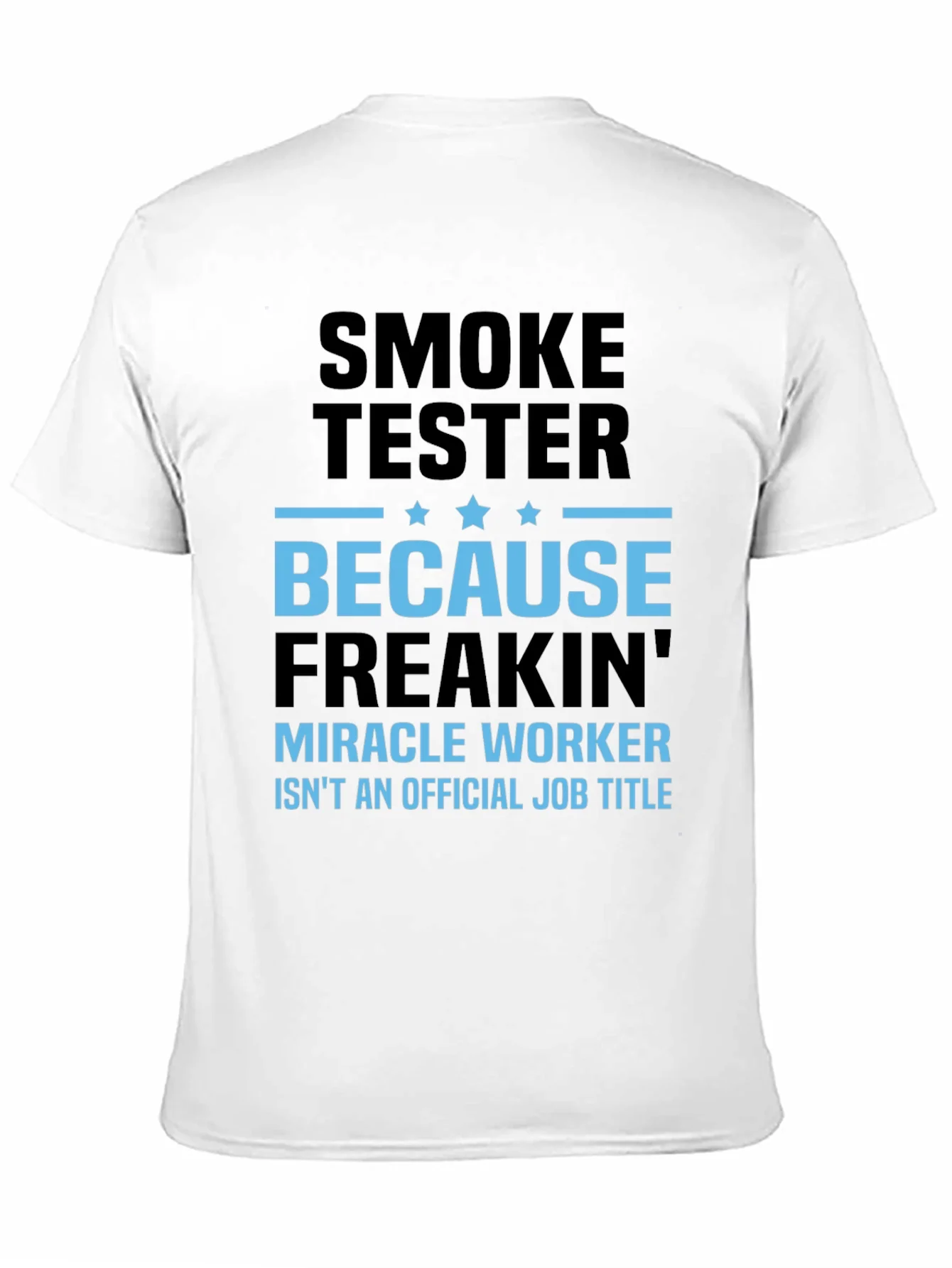Smoke Tester - Funny Job Title T-Shirt