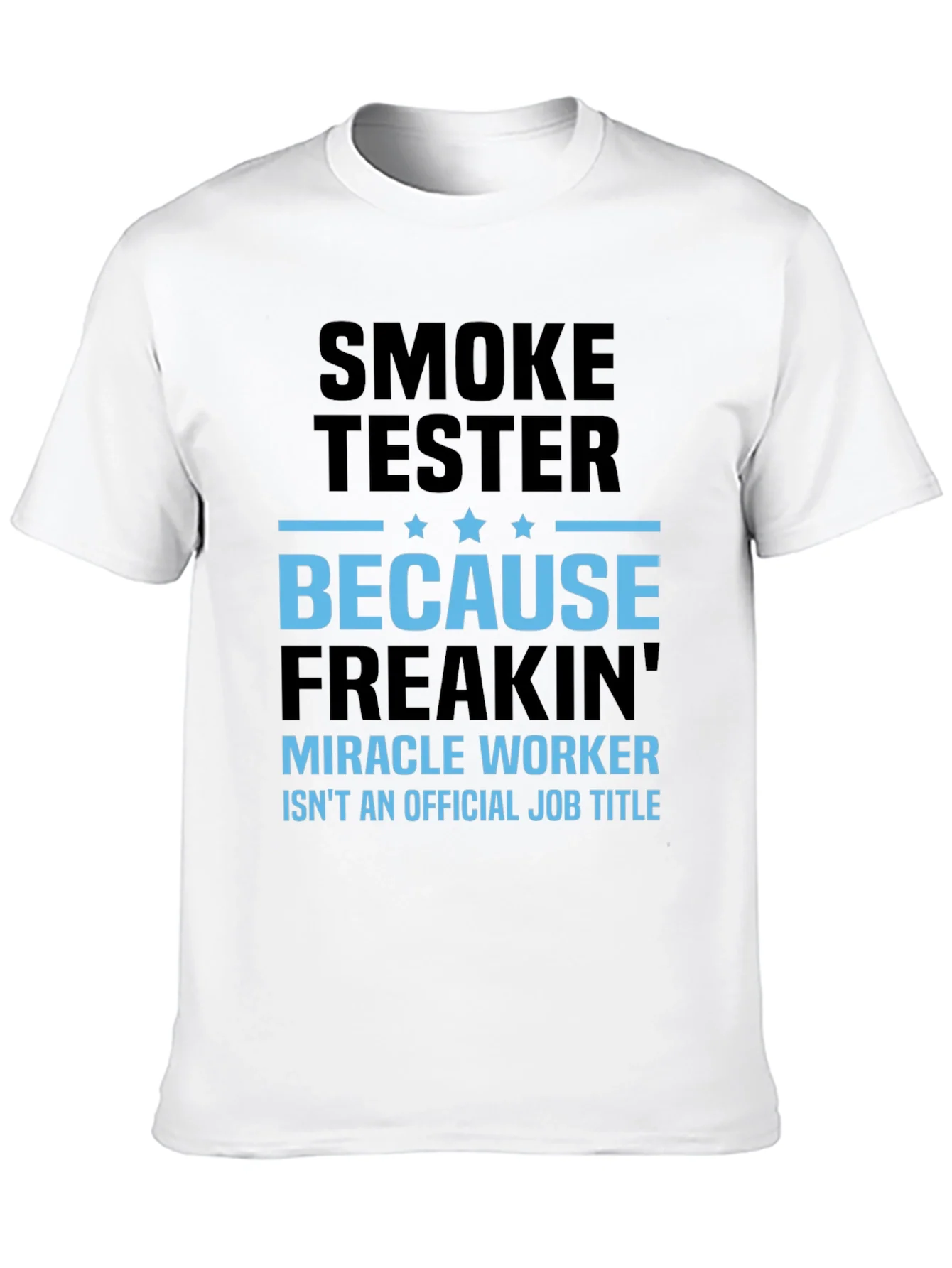 Smoke Tester - Funny Job Title T-Shirt