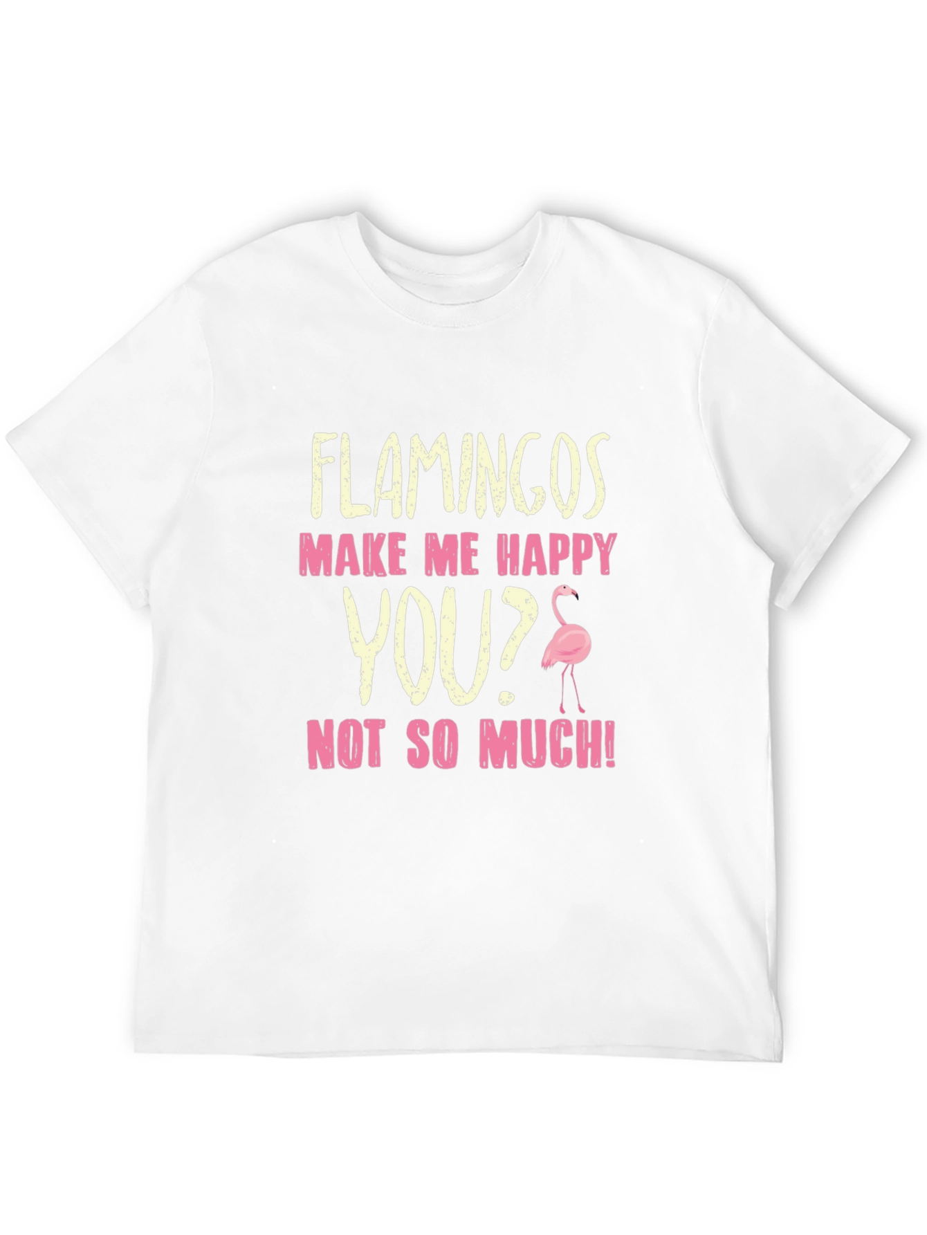 Flamingos Make Me Happy Graphic T-Shirt