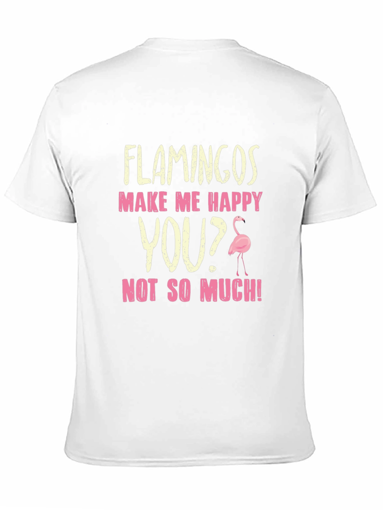 Flamingos Make Me Happy Graphic T-Shirt