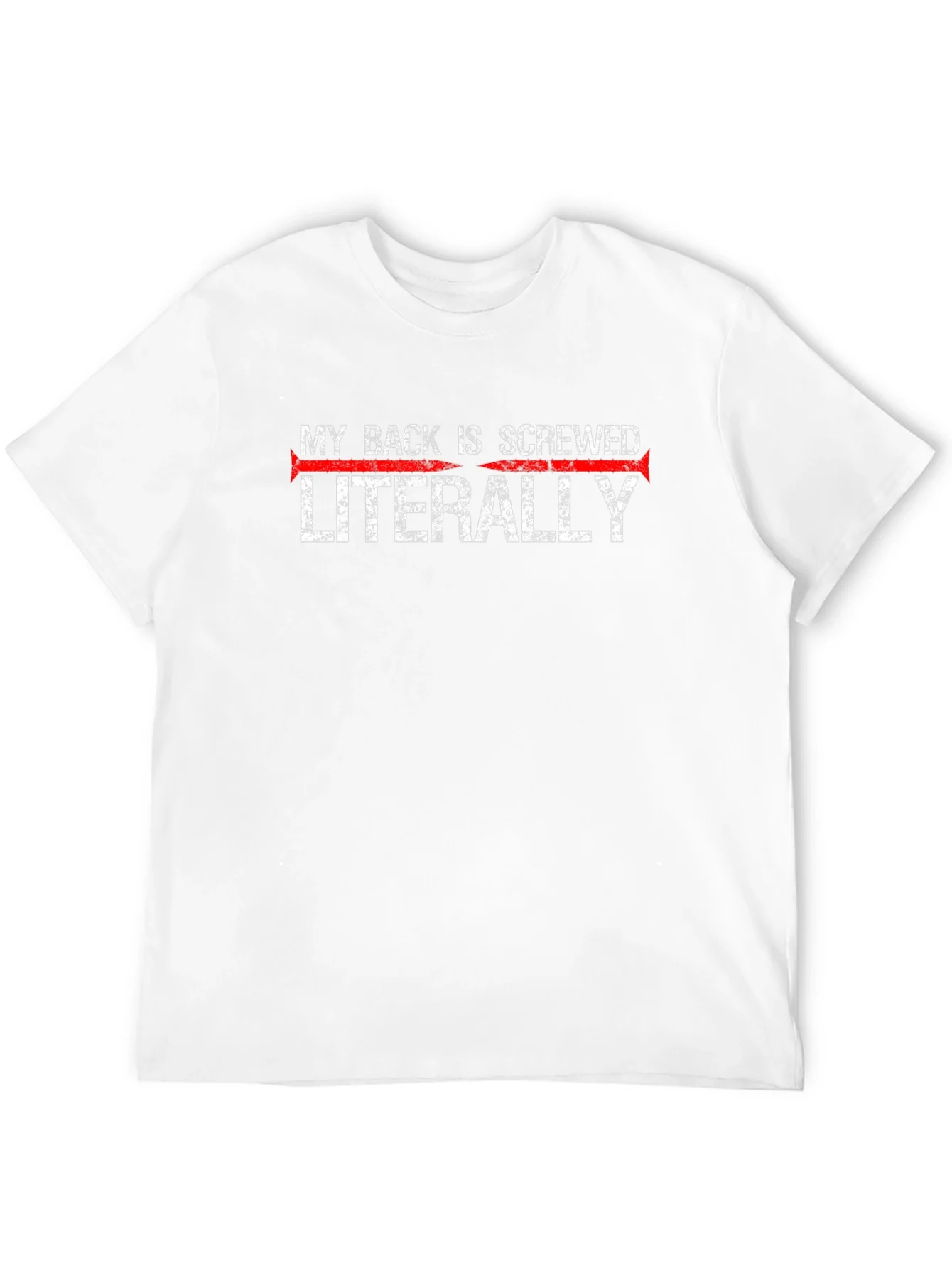 My Back Is Screwed Literally T-Shirt