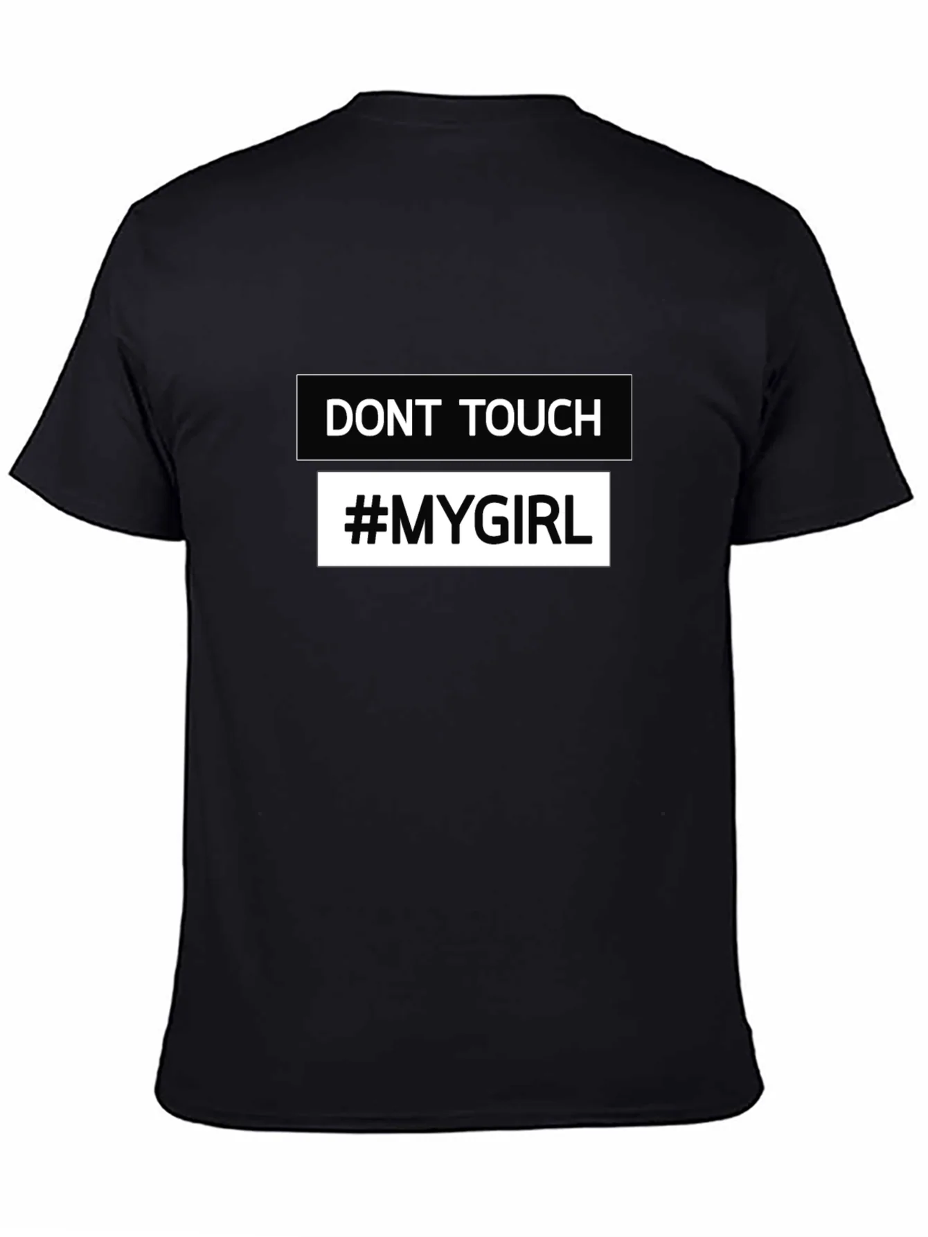 Dont Touch #MyGirl Novelty Black T-Shirt