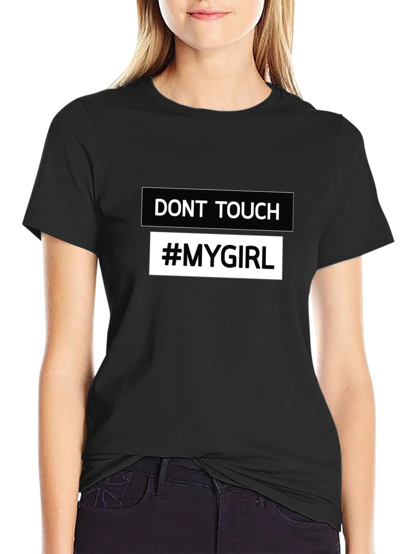 Dont Touch #MyGirl Novelty Black T-Shirt