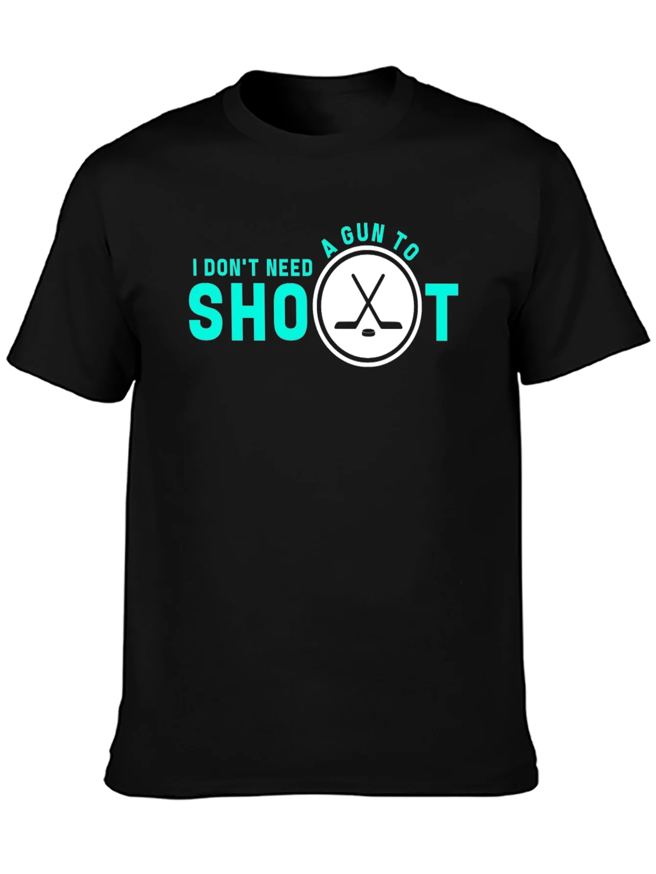 Hockey Shoot T-Shirt - I Dont Need A Gun!