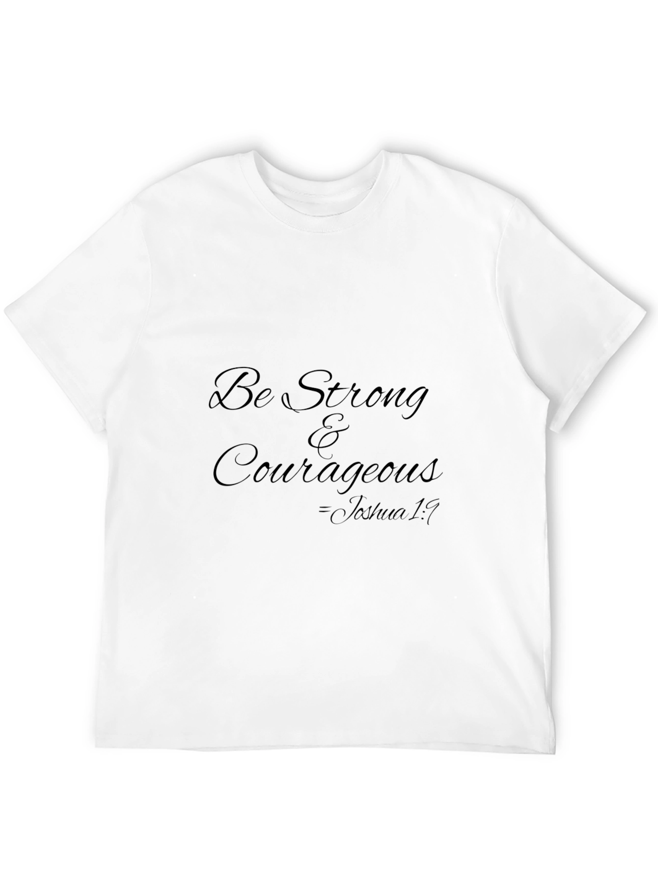 Be Strong & Courageous T-Shirt - Joshua 1:9