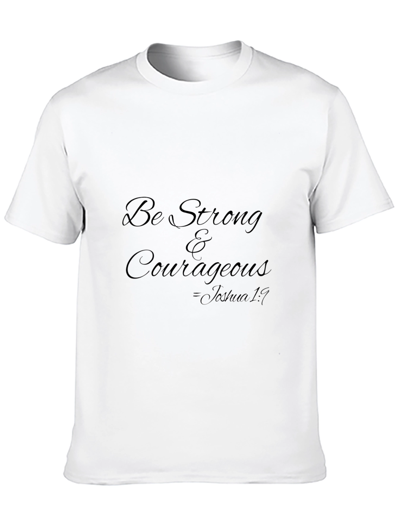Be Strong & Courageous T-Shirt - Joshua 1:9