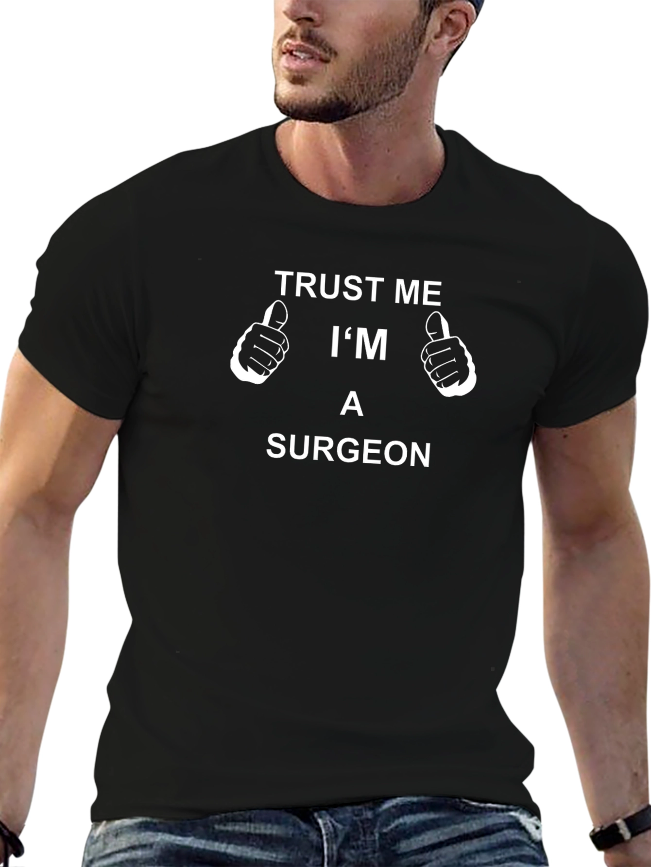 Trust Me Im A Surgeon T-Shirt