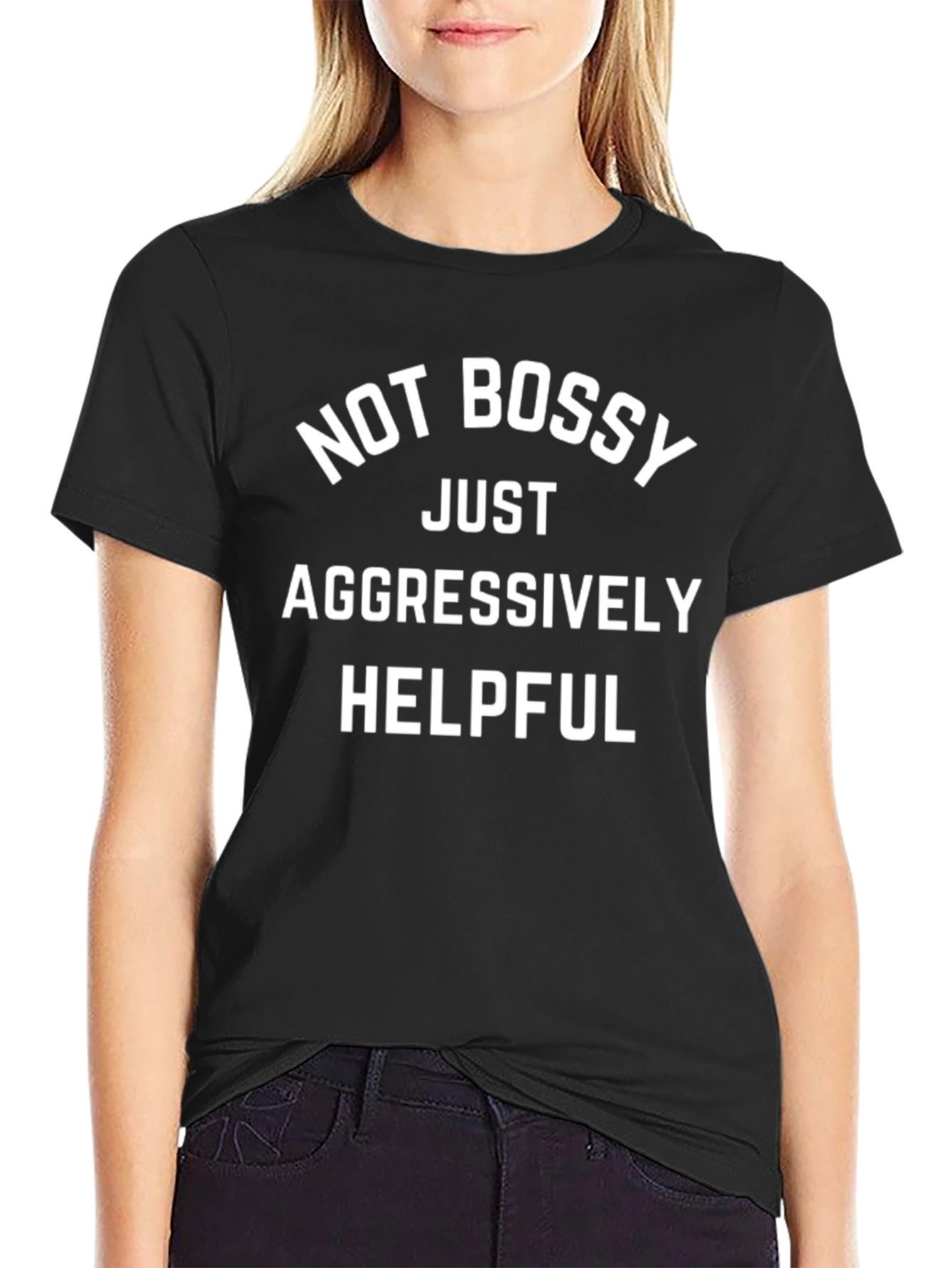 Not Bossy Aggressively Helpful T-Shirt