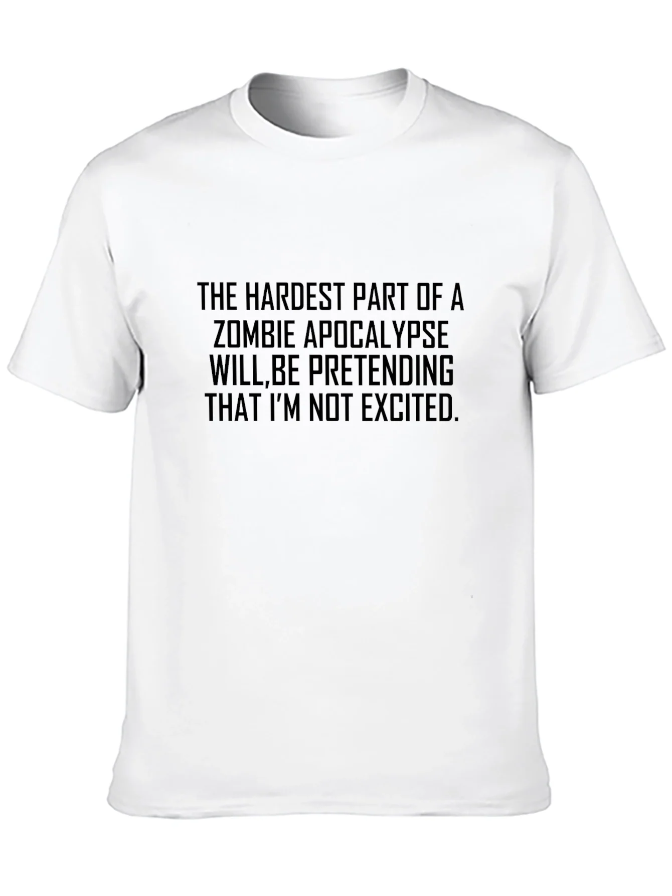 Zombie Apocalypse T-Shirt - Pretending Not Excited