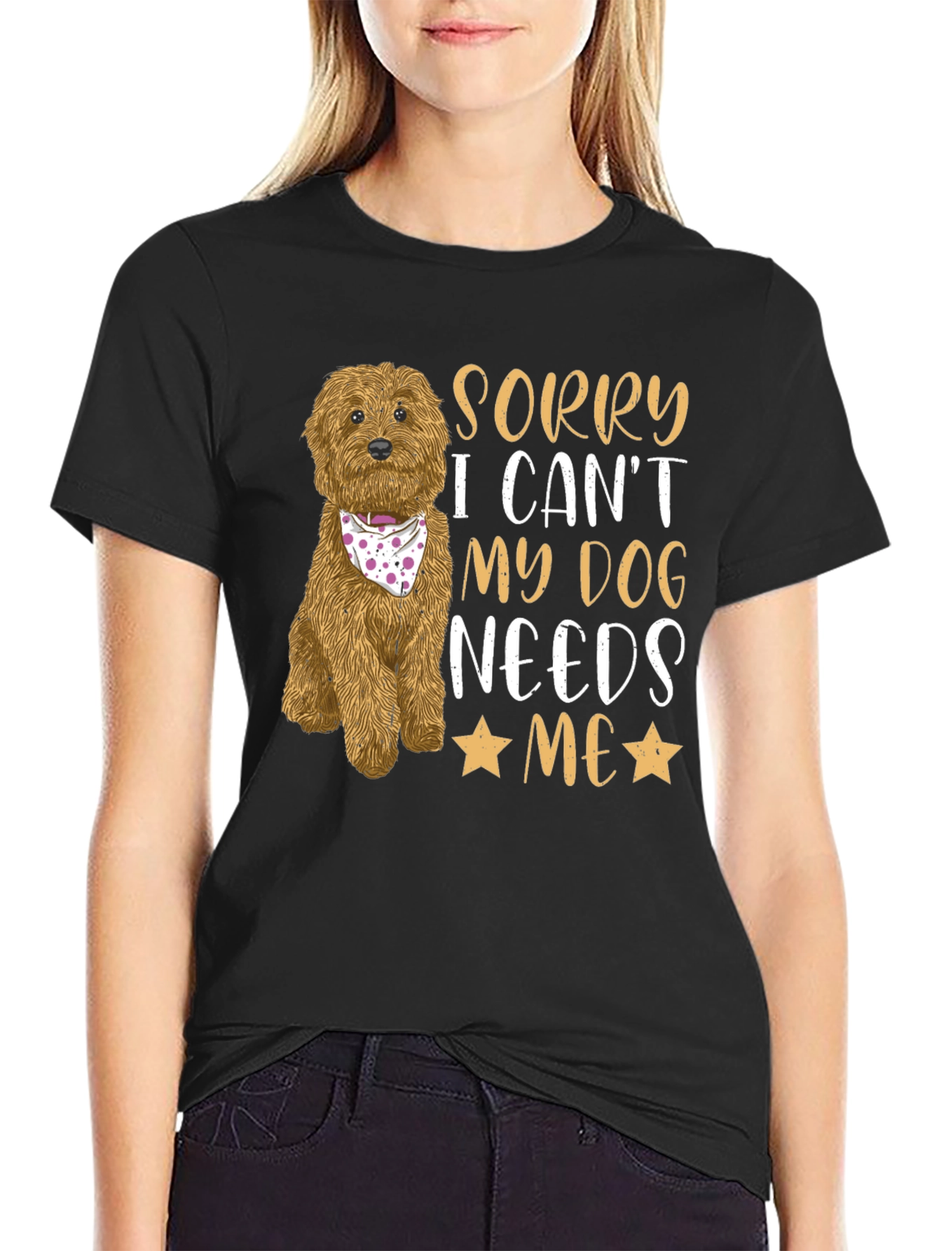 Dog Lover Tee: Sorry My Dog Needs Me!