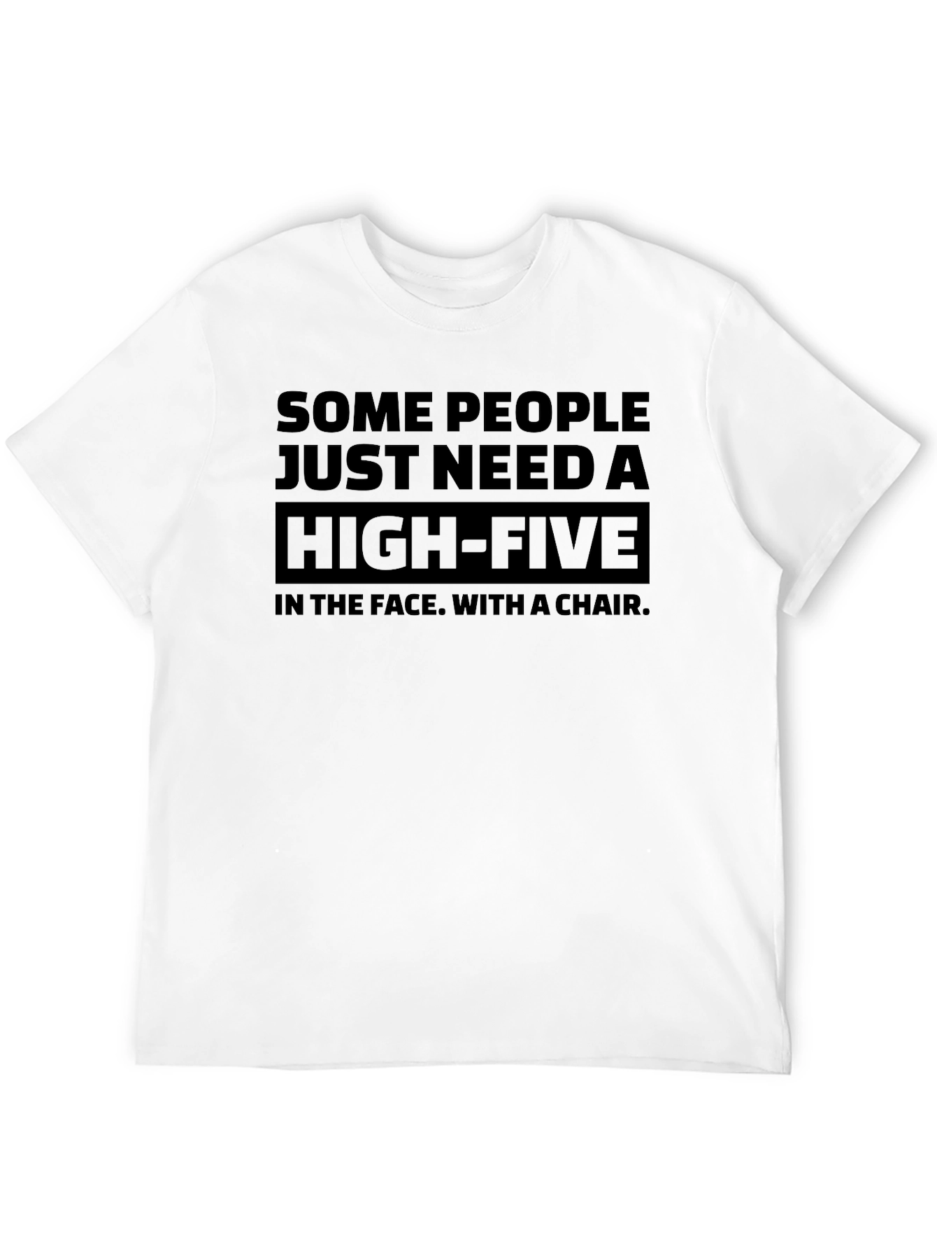 Sarcastic Graphic Tee: High-Five with a Chair