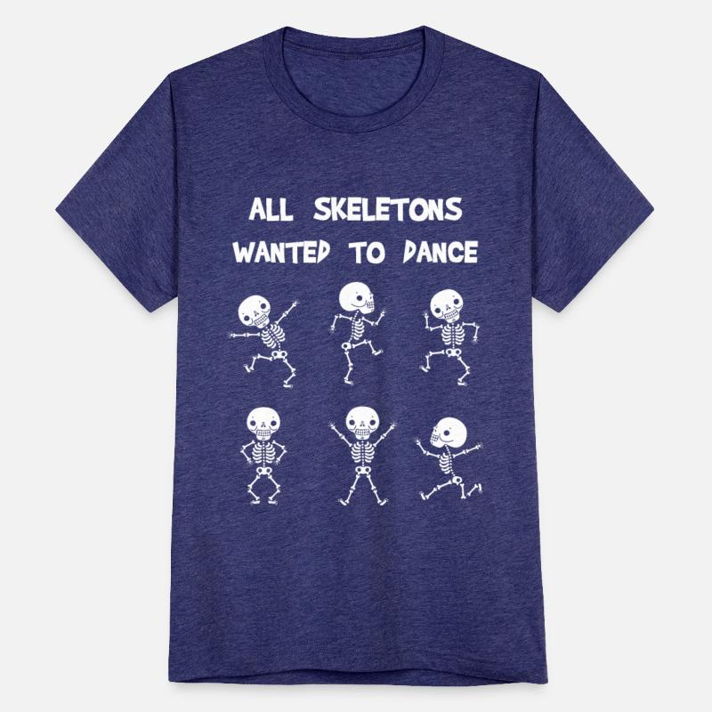 All skeletons wanted to dance.