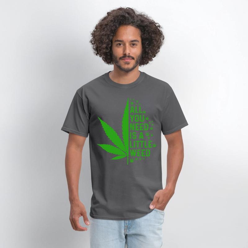 All you need is a little weed Cannabis Marijuana