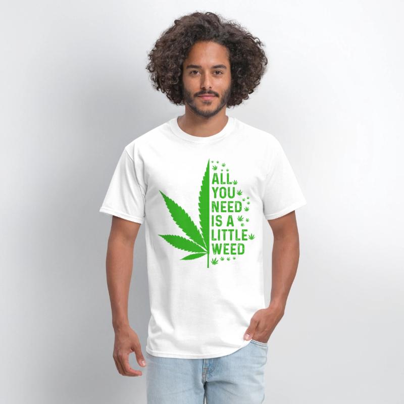 All you need is a little weed Cannabis Marijuana