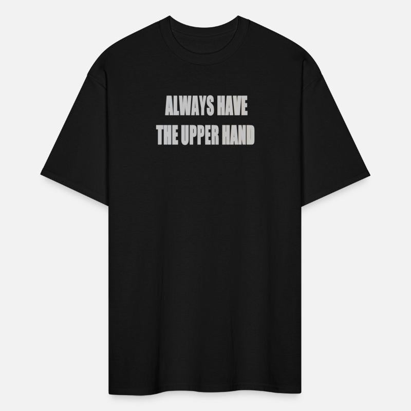 Always have the upper hand