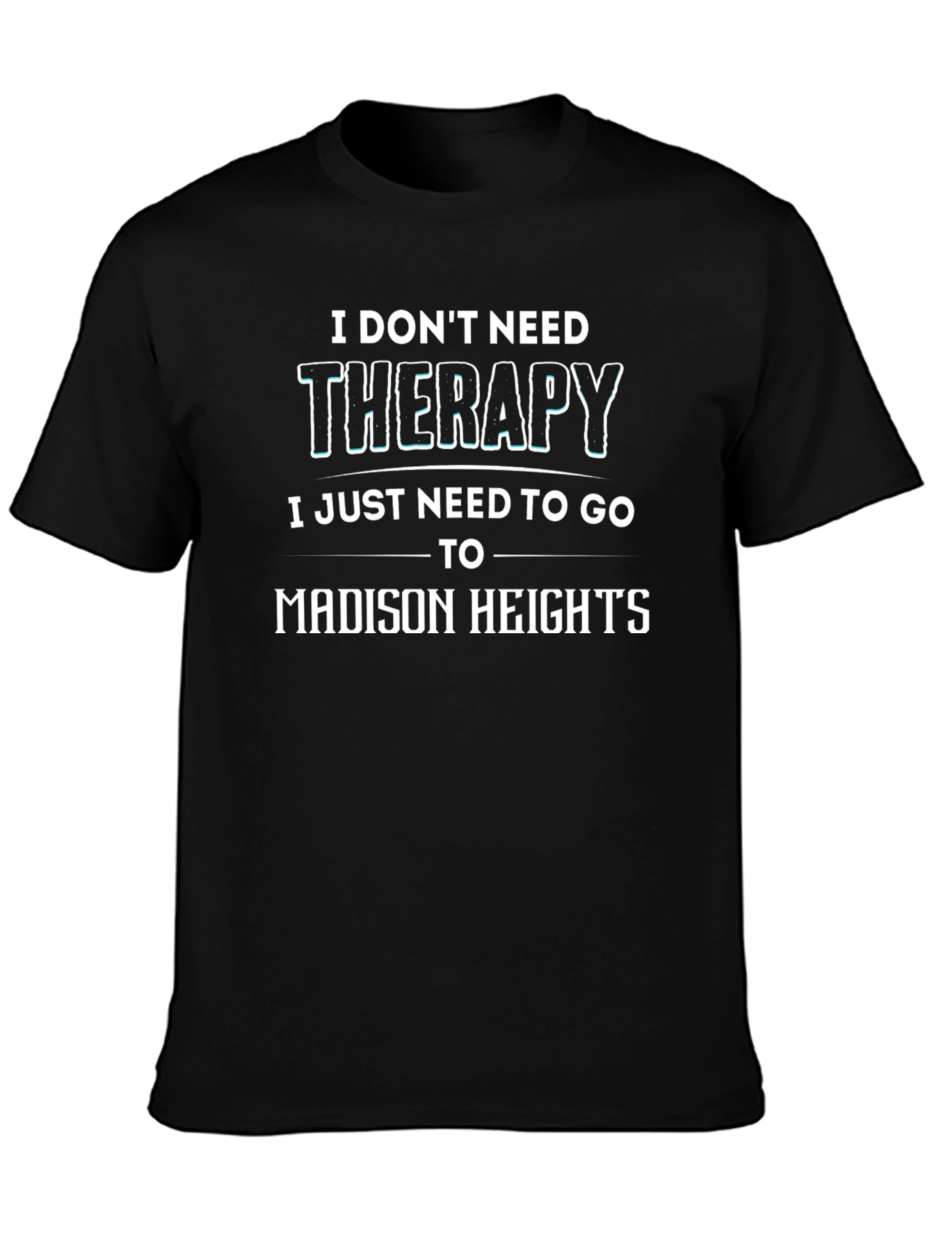 Madison Heights Therapy T-Shirt