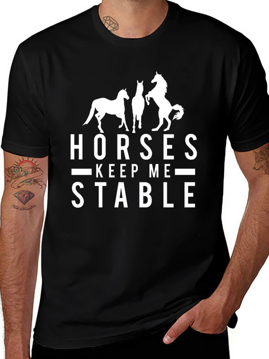 Horses Keep Me Stable Graphic Tee