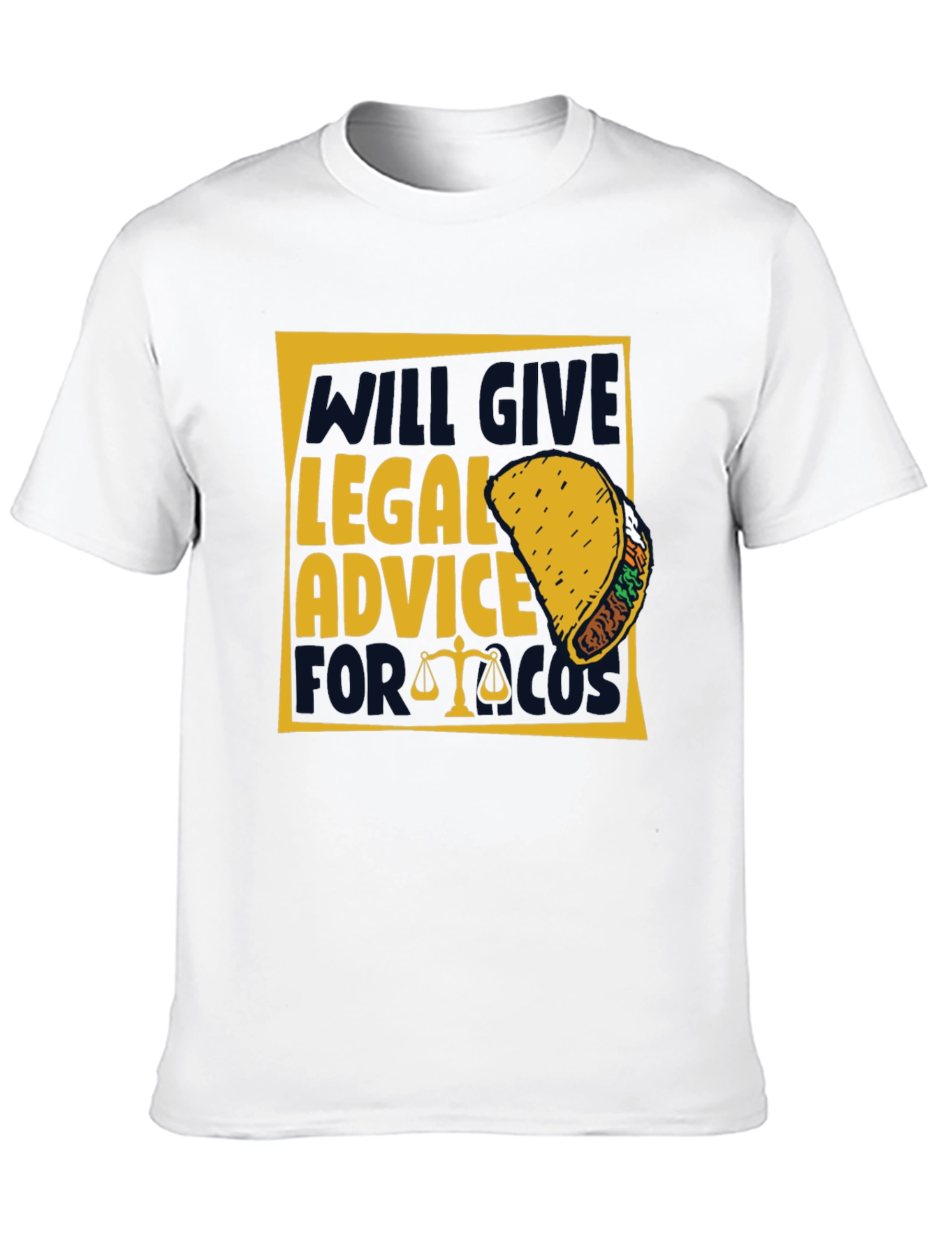 Legal Advice for Taco Funny T-Shirt