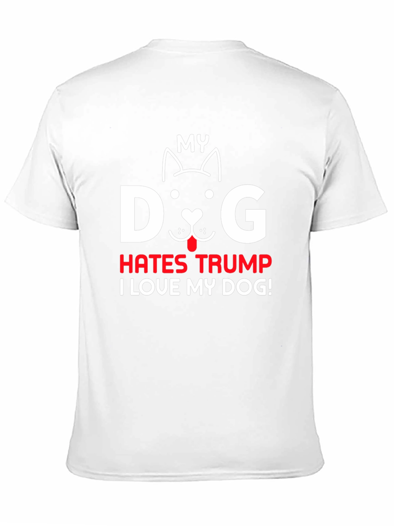 My Dog Hates Trump T-Shirt Pet Lover Tee