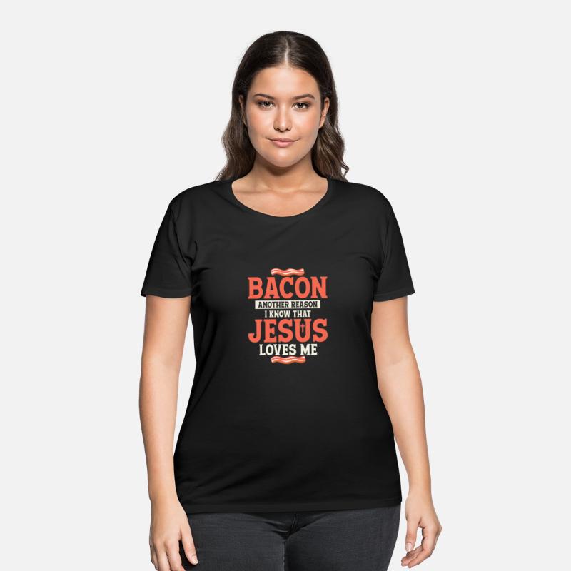 Bacon Another Reason I Know That Jesus Loves Me