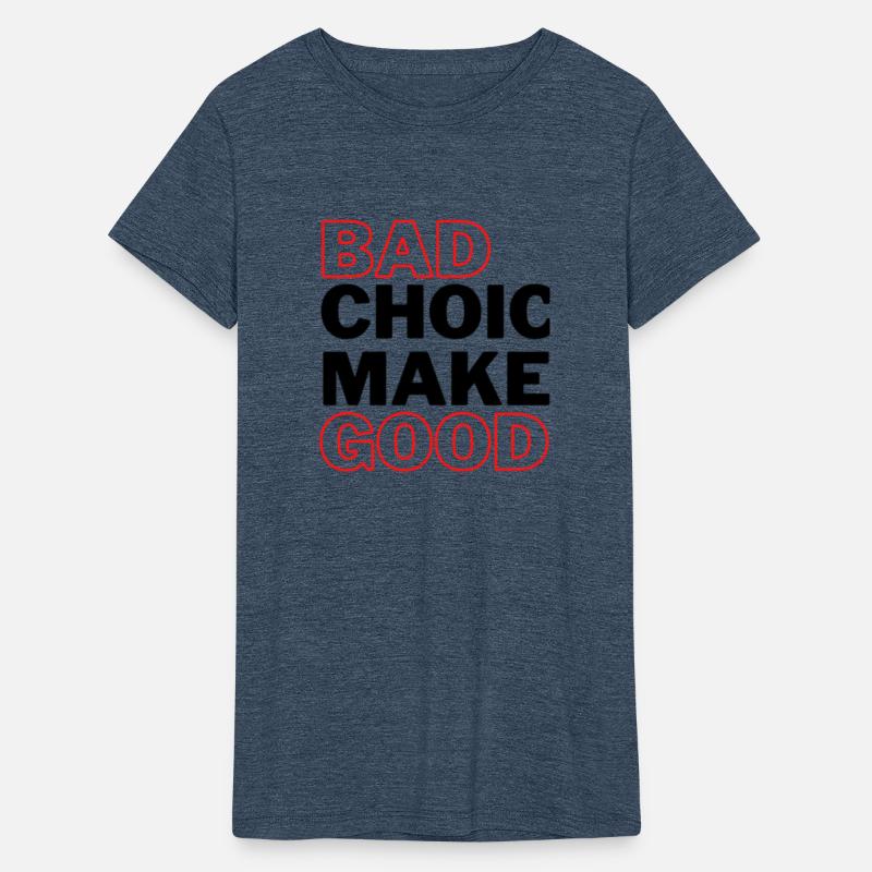 Bad Choices make good stories